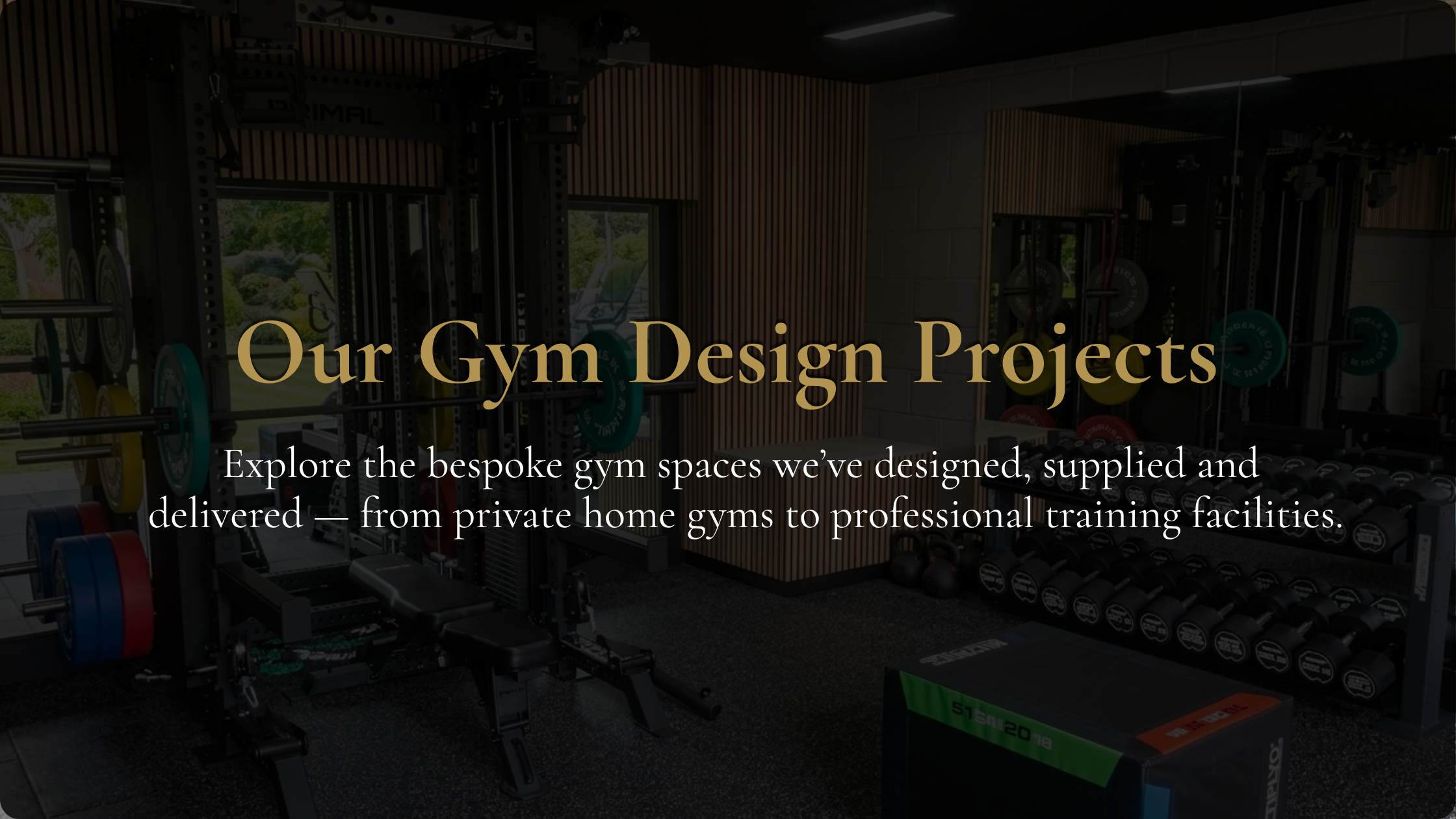 Explore the bespoke gym spaces we’ve designed, supplied and Our Gym Design Projects banner